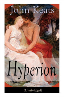 John Keats : Hyperion (Unabridged): An Epic Poem by John Keats - Paperback