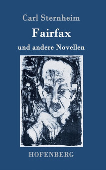 Fairfax : und andere Novellen by Carl Sternheim - Hardback