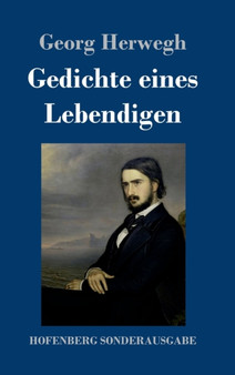 Gedichte eines Lebendigen by Georg Herwegh - Hardback
