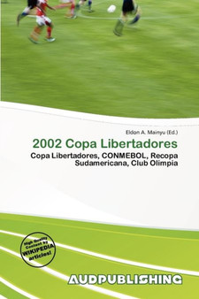 2002 Copa Libertadores by Eldon A Mainyu - Paperback