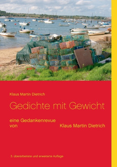 Gedichte mit Gewicht : eine Gedankenrevue von Klaus Martin Dietrich by Klaus Martin Dietrich - Paperback