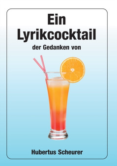Ein Lyrikcocktail der Gedanken by Hubertus Scheurer - Paperback