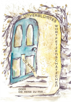 Unverblumtes Wortfetzenschatzchen : ... oder die Reise zu mir by Uta Babbe - Paperback