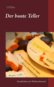Der bunte Teller : Geschichten zur Weihnachtszeit by Autorengruppe Litera - Paperback