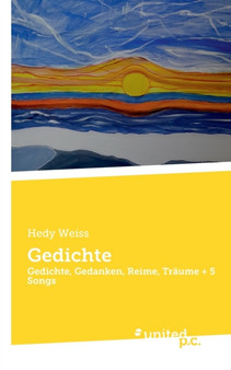 Gedichte : Gedichte, Gedanken, Reime, Traume + 5 Songs by Hedy Weiss - Paperback