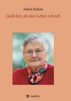 Gedichte, Die Das Leben Schrieb by Adele Rehm - Paperback