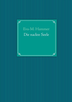Die nackte Seele by Eva-M Hammer - Paperback