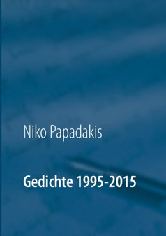 Gedichte 1995-2015 by Niko Papadakis - Paperback