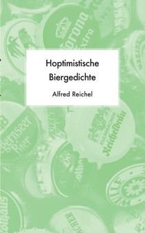 Hoptimistische Biergedichte by Alfred Reichel - Paperback