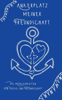 Ankerplatz meiner Freundschaft : Die Moeglichkeiten von Poesie und Freundschaft by Tina Husch - Paperback