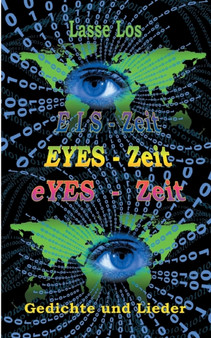 EIS-Zeit - EYES-Zeit - eYES-Zeit : Gedichte und Lieder by Lasse Los - Paperback