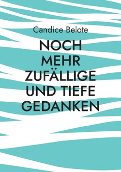 Noch mehr zufallige und tiefe Gedanken by Candice Belote - Paperback