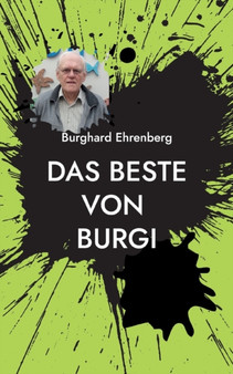 Das Beste von Burgi : Erlebnis Mensch jeder Tag ein neues Erlebnis by Burghard Ehrenberg - Paperback
