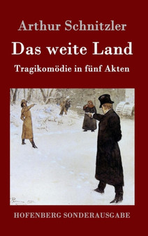 Das weite Land : Tragikomoedie in funf Akten by Arthur Schnitzler - Hardback