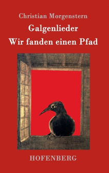 Galgenlieder / Wir Fanden Einen Pfad by Christian Morgenstern - Hardback