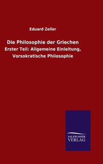 Die Philosophie Der Griechen by Eduard Zeller - Hardback