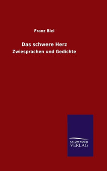 Das Schwere Herz by Franz Blei - Hardback