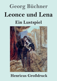 Leonce und Lena (Grossdruck) : Ein Lustspiel by Georg Buchner - Paperback