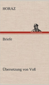 Briefe (Ubersetzung Von Voss) by Horaz - Hardback