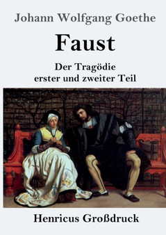 Faust (Grossdruck) : Der Tragoedie erster und zweiter Teil by Johann Wolfgang Goethe - Paperback