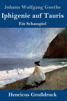 Iphigenie auf Tauris (Gro??druck) : Ein Schauspiel by Johann Wolfgang Goethe - Hardback