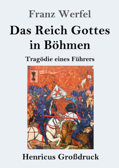 Das Reich Gottes in Boehmen (Grossdruck) : Tragoedie eines Fuhrers by Franz Werfel - Paperback