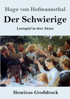 Der Schwierige (Grossdruck) : Lustspiel in drei Akten by Hugo Von Hofmannsthal - Paperback