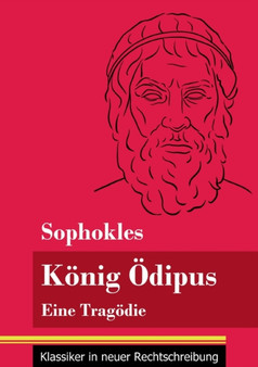 Koenig OEdipus : Eine Tragoedie (Band 76, Klassiker in neuer Rechtschreibung) by Sophokles - Paperback