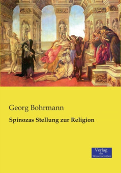 Spinozas Stellung zur Religion by Georg Bohrmann - Paperback