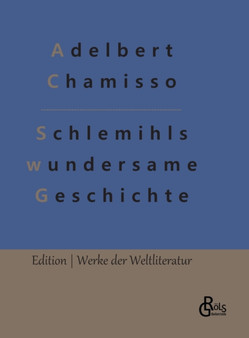Schlemihls wundersame Geschichte : Als Peter Schlemihl seinen Schatten verkaufte by Adelbert Chamisso - Hardback