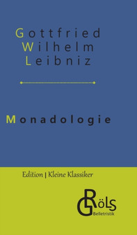 Monadologie : Die Monadenlehre by Gottfried Wilhelm Leibniz - Hardback