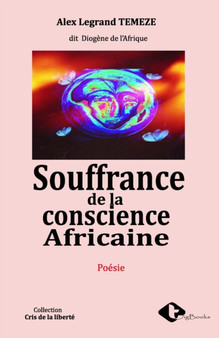Souffrance de la Conscience Africaine by Alex Legrand Temeze - Paperback