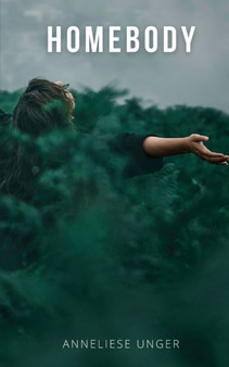 Homebody by Anneliese Unger - Paperback