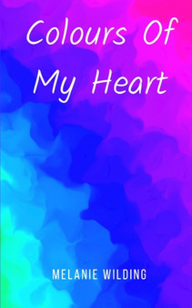 Colours of My Heart by Melanie Wilding - Paperback