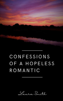 Confessions of a Hopeless Romantic by Laura Smith - Paperback