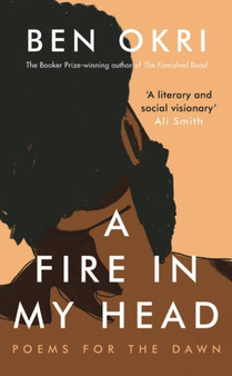 A Fire in My Head by Ben Okri - Hardback