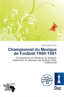 Championnat Du Mexique de Football 1980-1981 by Jordan Naoum - Paperback