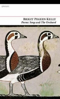 Poems : Song and the Orchard by Brigit Pegeen Kelly - Paperback