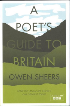A Poet's Guide to Britain by Owen Sheers - Hardback
