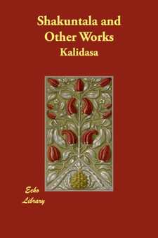 Shakuntala and Other Works by Kalidasa - Paperback
