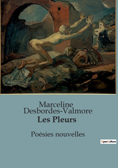Les Pleurs : Poesies nouvelles by Marceline Desbordes-Valmore - Paperback