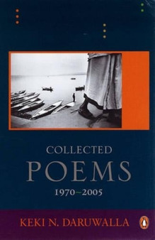 Collected Poems, 1970 - 2005 by Daruwalla Keki - Paperback