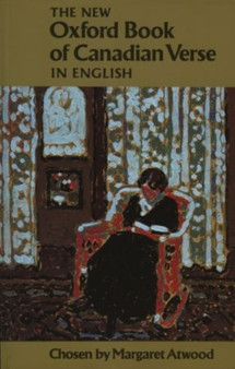 The New Oxford Book of Canadian Verse in English by Margaret Atwood - Paperback