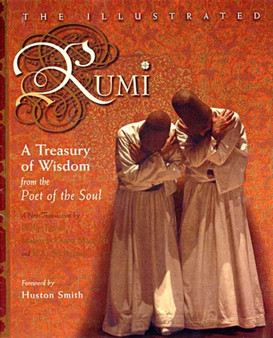 The Illustrated Rumi : A Treasury of Wisdom from Poet of the Soul by Jelaluddin Rumi - Hardback