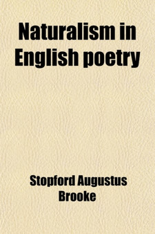 Naturalism in English Poetry by Stopford Augustus Brooke - Paperback