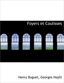 Foyers Et Coulisses by Henry Buguet - Paperback