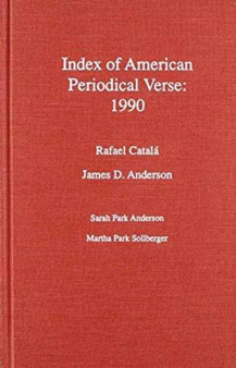 Index of American Periodical Verse 1990 by Rafael Catala - Hardback