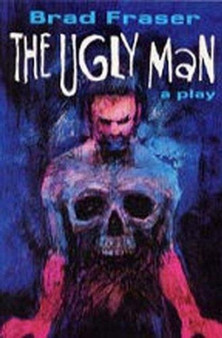 The Ugly Man : No. 13 by Brad Fraser - Paperback
