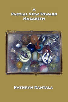 A Partial View Toward Nazareth by Kathryn Rantala - Paperback
