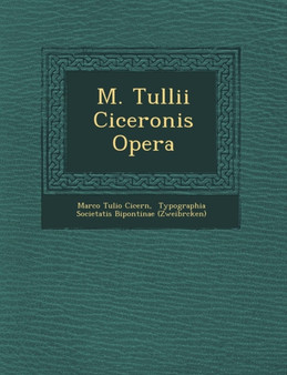 M. Tullii Ciceronis Opera by Marcus Tullius Cicero - Paperback
